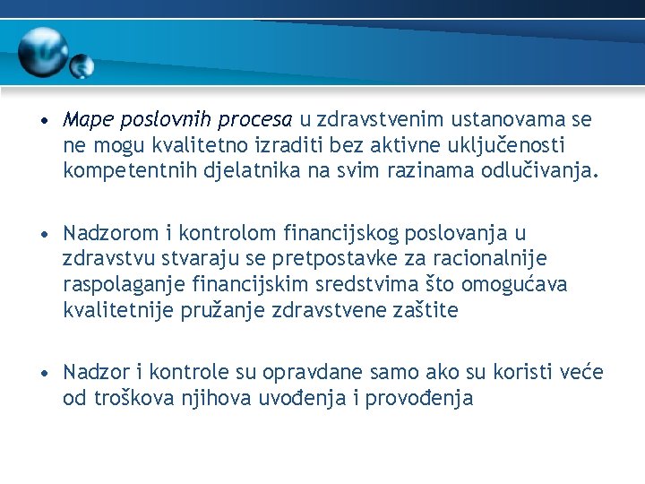  • Mape poslovnih procesa u zdravstvenim ustanovama se ne mogu kvalitetno izraditi bez