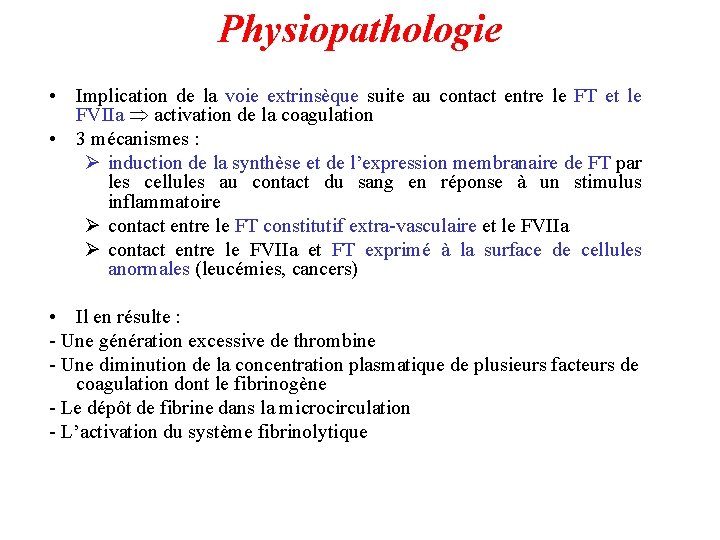 Physiopathologie • Implication de la voie extrinsèque suite au contact entre le FT et Physiopathologie • Implication de la voie extrinsèque suite au contact entre le FT et