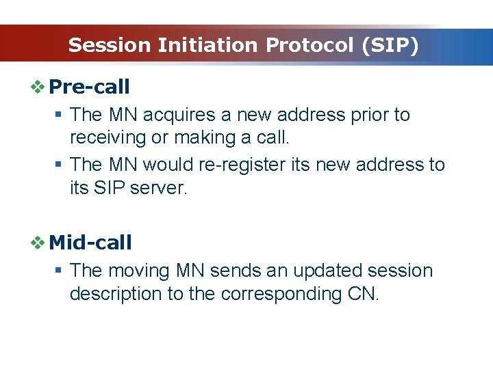 Session Initiation Protocol (SIP) v Pre-call § The MN acquires a new address prior