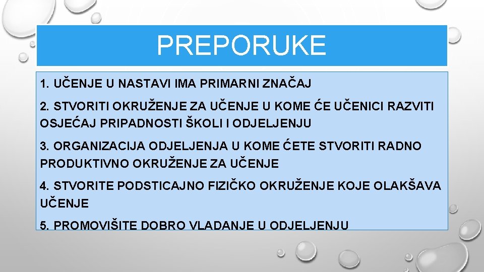 PREPORUKE 1. UČENJE U NASTAVI IMA PRIMARNI ZNAČAJ 2. STVORITI OKRUŽENJE ZA UČENJE U