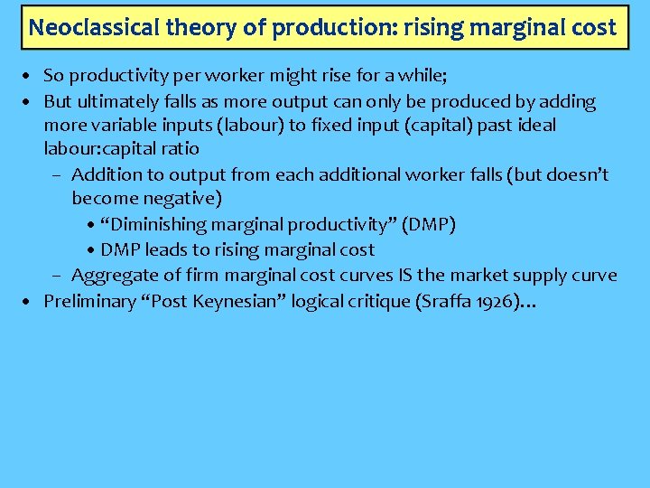 Neoclassical theory of production: rising marginal cost • So productivity per worker might rise