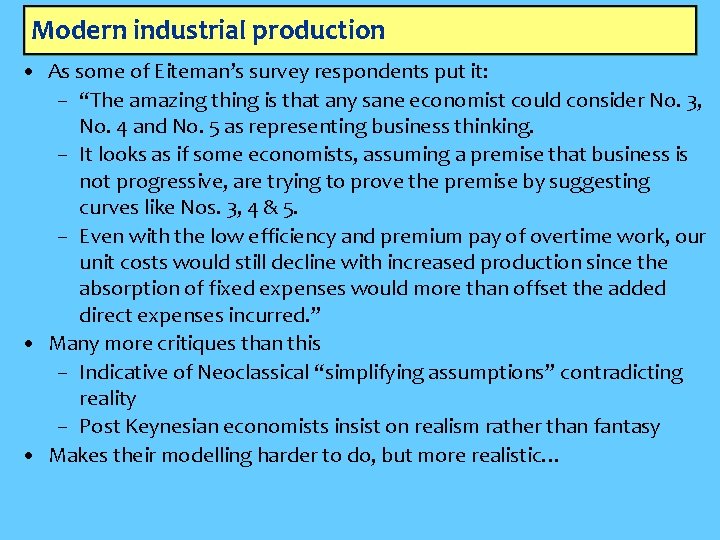 Modern industrial production • As some of Eiteman’s survey respondents put it: – “The
