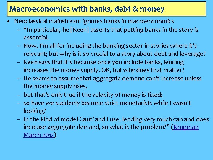 Macroeconomics with banks, debt & money • Neoclassical mainstream ignores banks in macroeconomics –