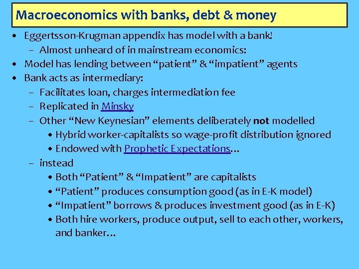 Macroeconomics with banks, debt & money • Eggertsson-Krugman appendix has model with a bank!