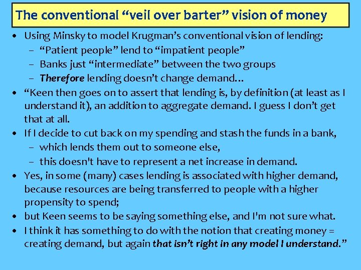 The conventional “veil over barter” vision of money • Using Minsky to model Krugman’s