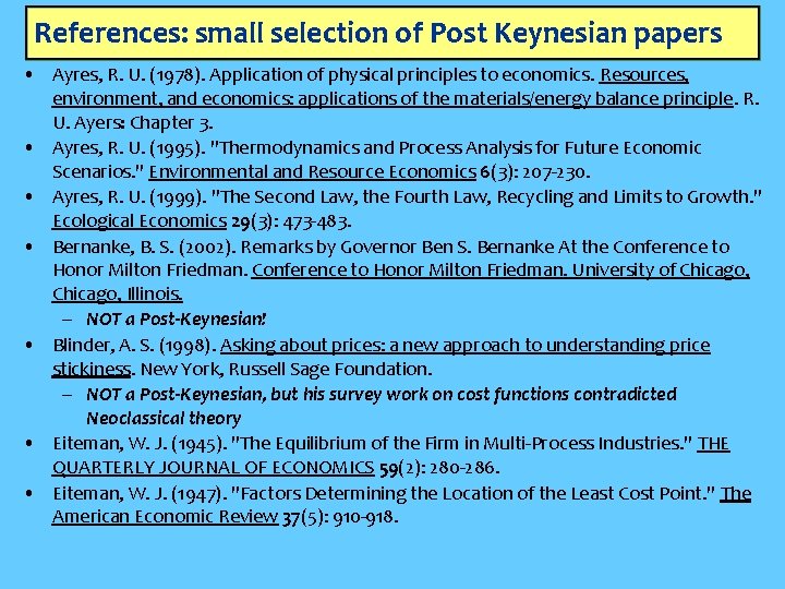 References: small selection of Post Keynesian papers • Ayres, R. U. (1978). Application of