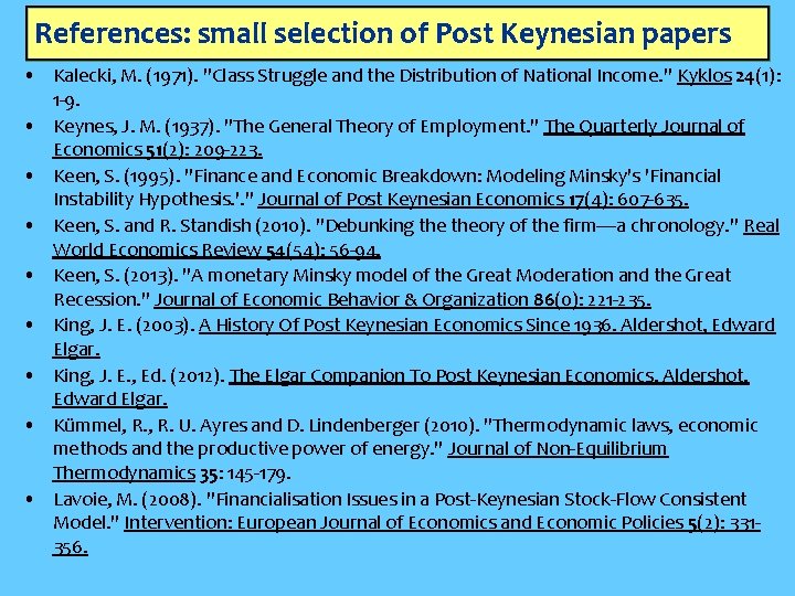 References: small selection of Post Keynesian papers • Kalecki, M. (1971). "Class Struggle and