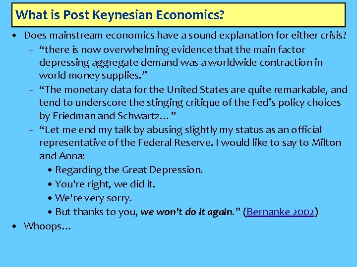 What is Post Keynesian Economics? • Does mainstream economics have a sound explanation for