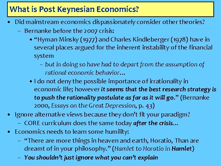 What is Post Keynesian Economics? • Did mainstream economics dispassionately consider other theories? –
