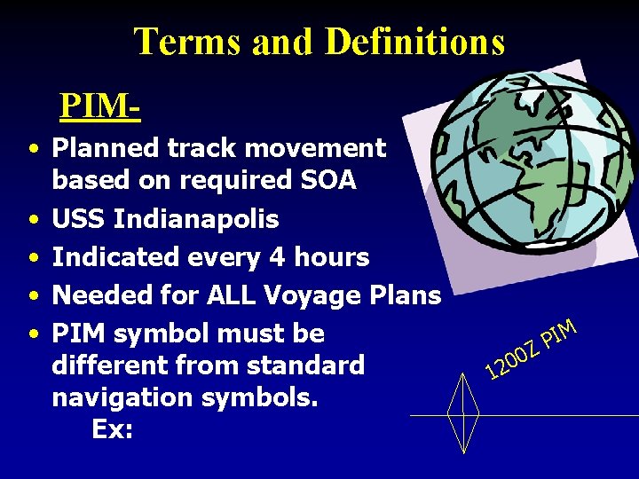 Terms and Definitions PIM • Planned track movement based on required SOA • USS