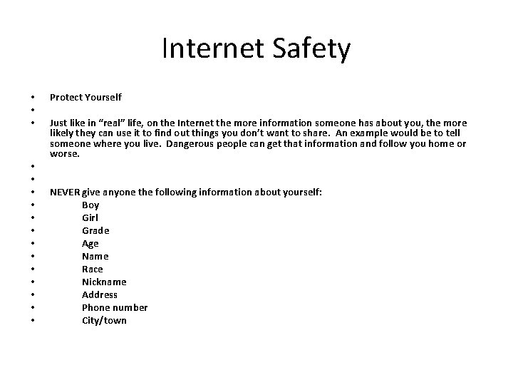 Internet Safety • • • • Protect Yourself Just like in “real” life, on