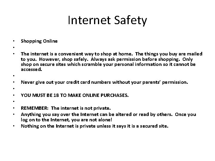 Internet Safety • • • Shopping Online The internet is a convenient way to
