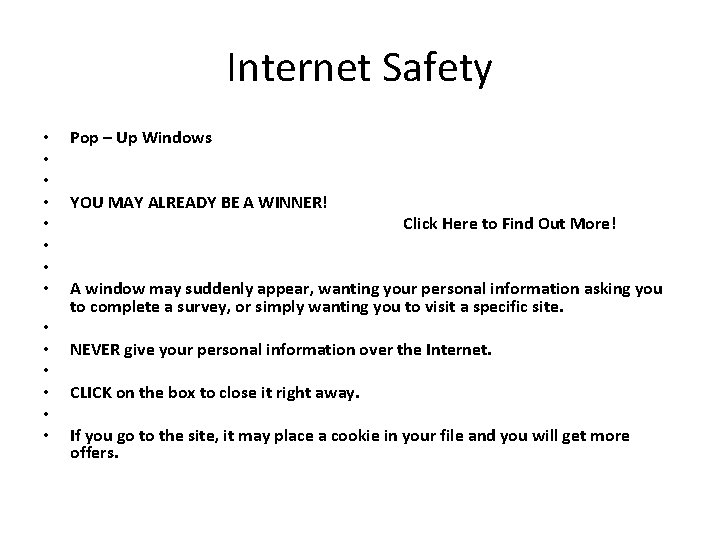 Internet Safety • • • • Pop – Up Windows YOU MAY ALREADY BE