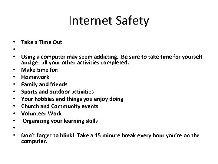 Internet Safety • Take a Time Out • • Using a computer may seem