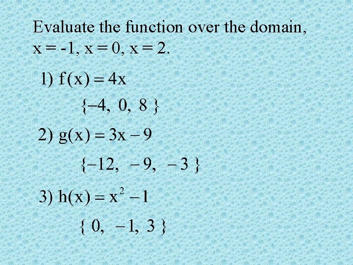 Evaluate the function over the domain, x = -1, x = 0, x =