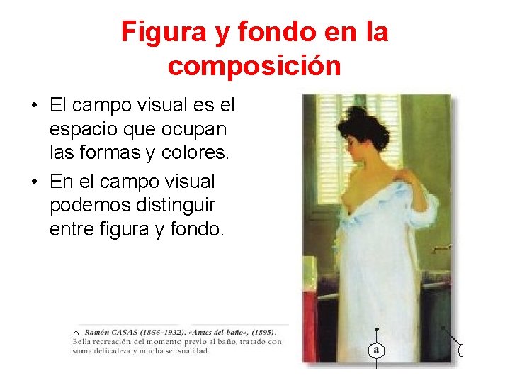 Figura y fondo en la composición • El campo visual es el espacio que