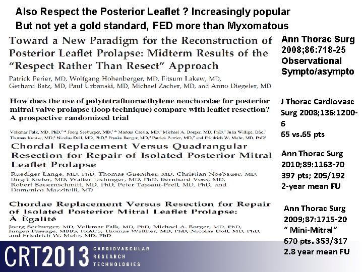 Also Respect the Posterior Leaflet ? Increasingly popular But not yet a gold standard,