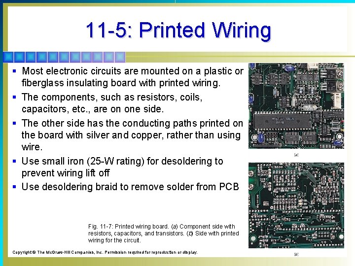 11 -5: Printed Wiring § Most electronic circuits are mounted on a plastic or