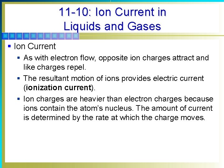 11 -10: Ion Current in Liquids and Gases § Ion Current § As with