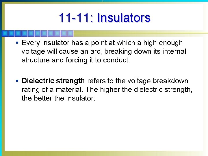 11 -11: Insulators § Every insulator has a point at which a high enough