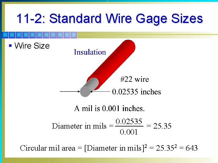 11 -2: Standard Wire Gage Sizes § Wire Size 0. 02535 = 25. 35