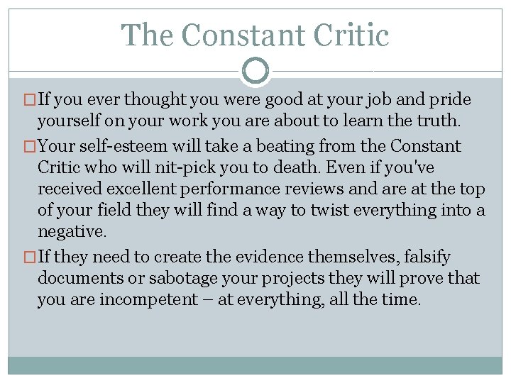 The Constant Critic �If you ever thought you were good at your job and