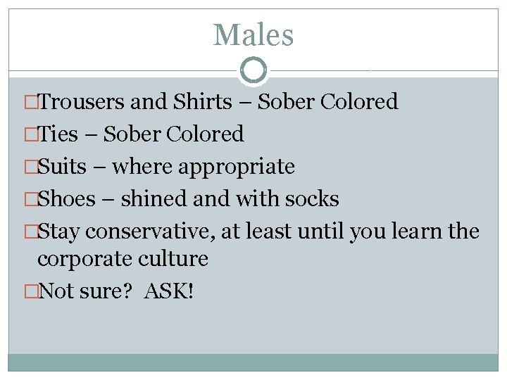 Males �Trousers and Shirts – Sober Colored �Ties – Sober Colored �Suits – where