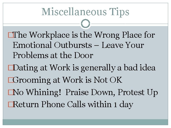 Miscellaneous Tips �The Workplace is the Wrong Place for Emotional Outbursts – Leave Your