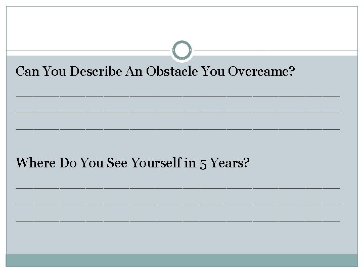 Can You Describe An Obstacle You Overcame? _____________________________________ Where Do You See Yourself in
