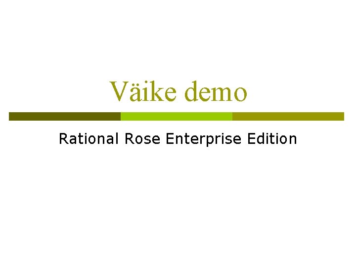 Väike demo Rational Rose Enterprise Edition 