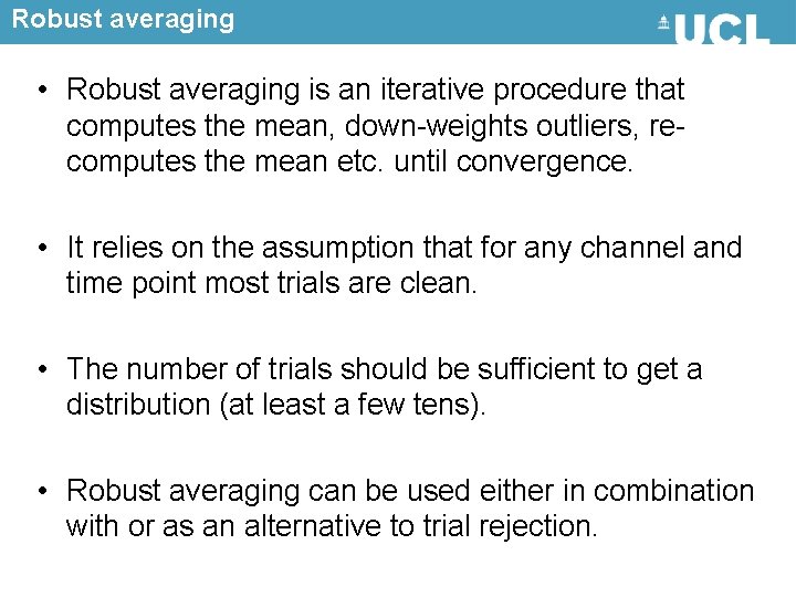 Robust averaging • Robust averaging is an iterative procedure that computes the mean, down-weights
