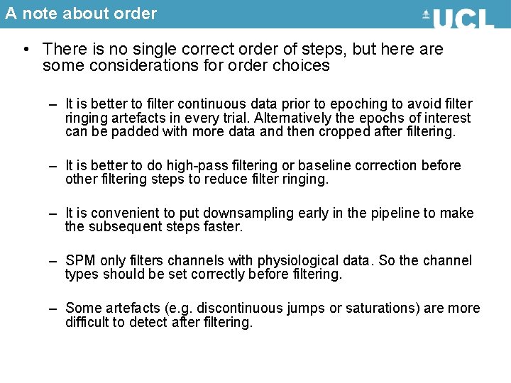 A note about order • There is no single correct order of steps, but