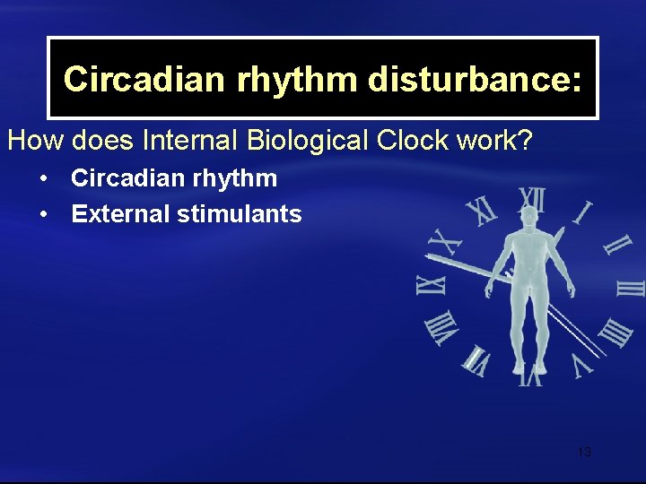 Circadian rhythm disturbance: How does Internal Biological Clock work? • Circadian rhythm • External