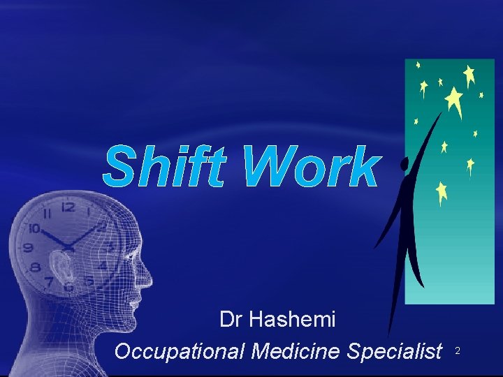 Shift Work Dr Hashemi Occupational Medicine Specialist 2 
