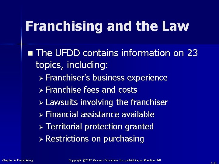 Franchising and the Law n The UFDD contains information on 23 topics, including: Ø