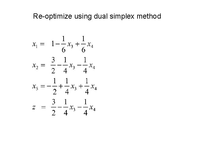 Re-optimize using dual simplex method 