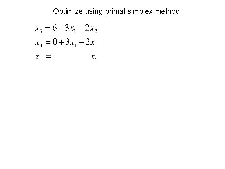 Optimize using primal simplex method 