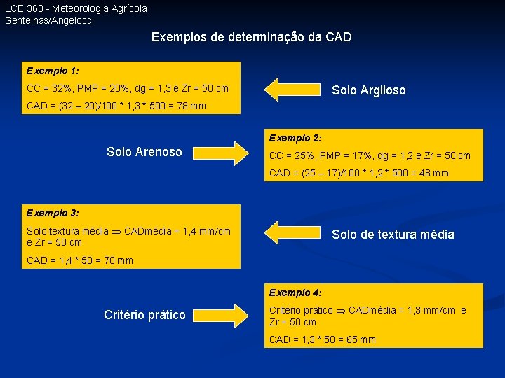 LCE 360 - Meteorologia Agrícola Sentelhas/Angelocci Exemplos de determinação da CAD Exemplo 1: CC