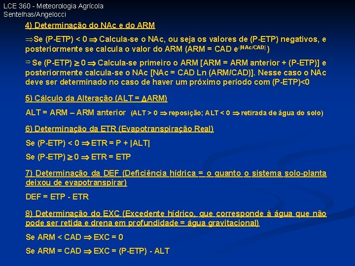 LCE 360 - Meteorologia Agrícola Sentelhas/Angelocci 4) Determinação do NAc e do ARM Se