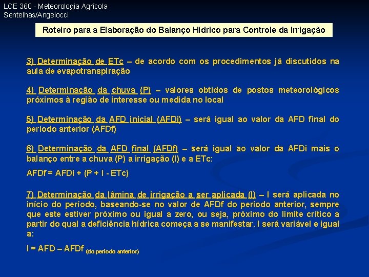 LCE 360 - Meteorologia Agrícola Sentelhas/Angelocci Roteiro para a Elaboração do Balanço Hídrico para