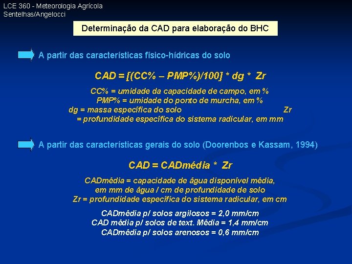 LCE 360 - Meteorologia Agrícola Sentelhas/Angelocci Determinação da CAD para elaboração do BHC A