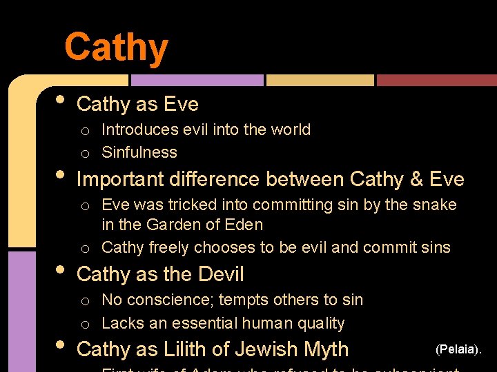 Cathy • • Cathy as Eve o Introduces evil into the world o Sinfulness