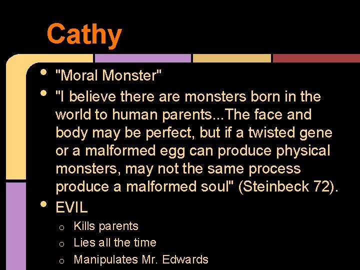 Cathy • • • "Moral Monster" "I believe there are monsters born in the