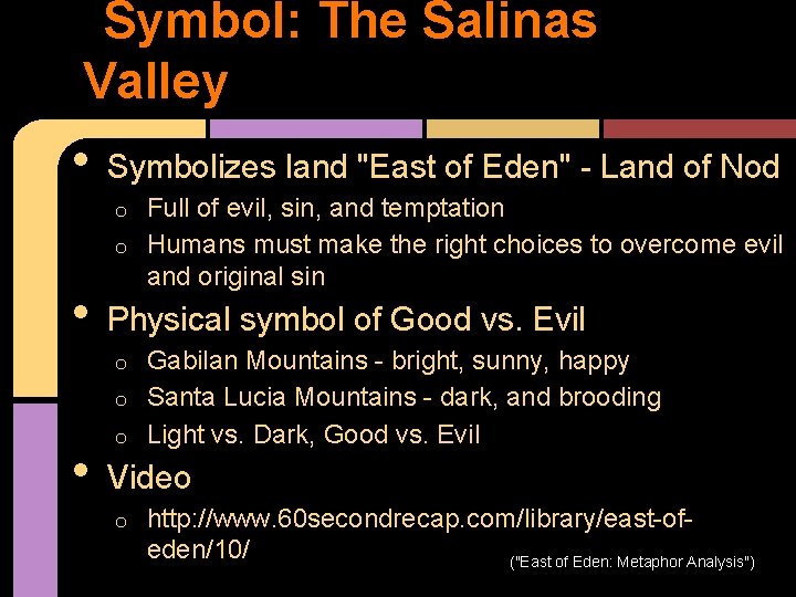 Symbol: The Salinas Valley • Symbolizes land "East of Eden" - Land of Nod