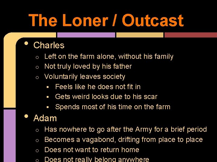 The Loner / Outcast • Charles Left on the farm alone, without his family