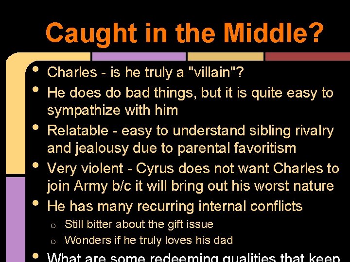 Caught in the Middle? • • • Charles - is he truly a "villain"?