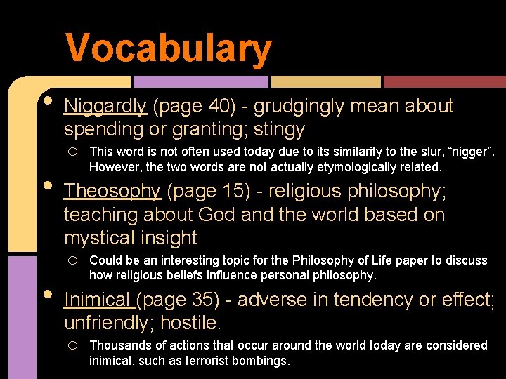 Vocabulary • • • Niggardly (page 40) - grudgingly mean about spending or granting;