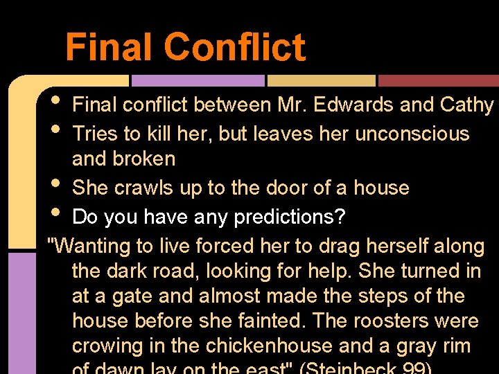 Final Conflict • • Final conflict between Mr. Edwards and Cathy Tries to kill