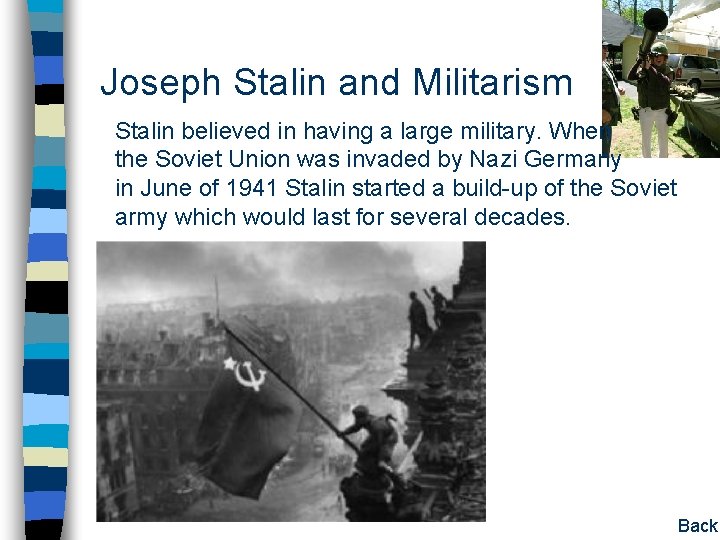 Joseph Stalin and Militarism Stalin believed in having a large military. When the Soviet Joseph Stalin and Militarism Stalin believed in having a large military. When the Soviet