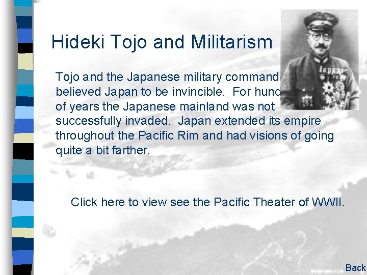 Hideki Tojo and Militarism Tojo and the Japanese military commanders believed Japan to be Hideki Tojo and Militarism Tojo and the Japanese military commanders believed Japan to be